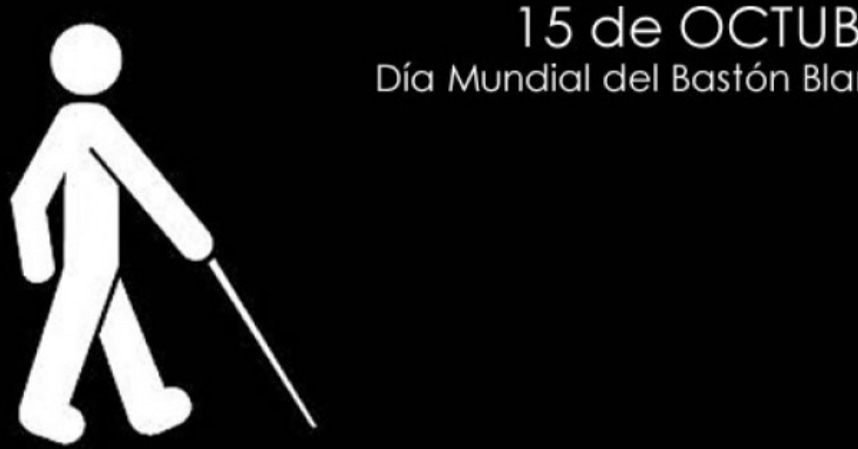 15 de Octubre Día Mundial del Bastón Blanco